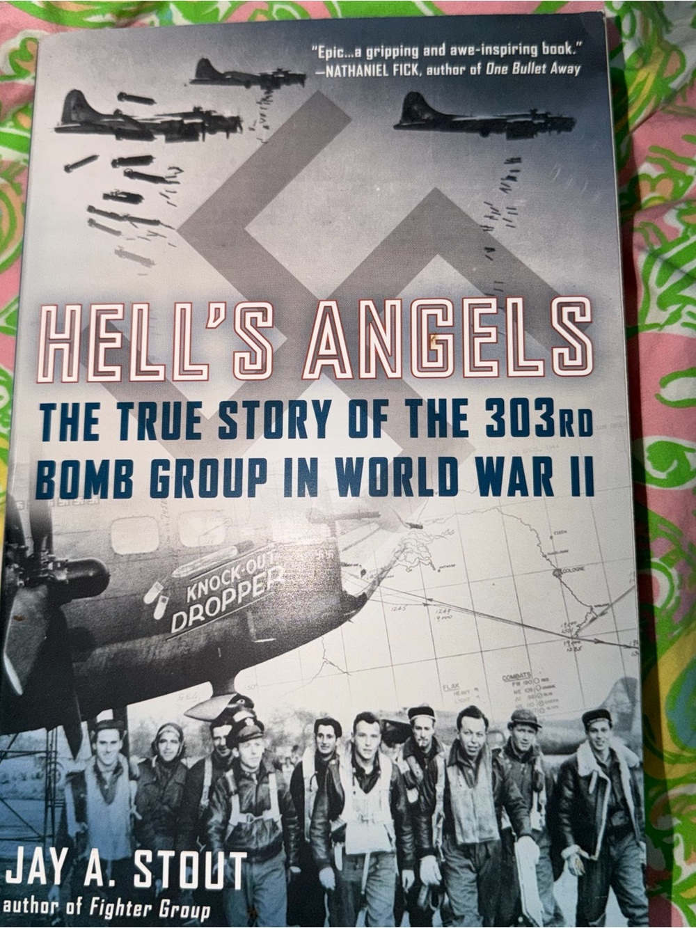 Hell's Angels the true story of the 303rd Bomb Group in WWII
